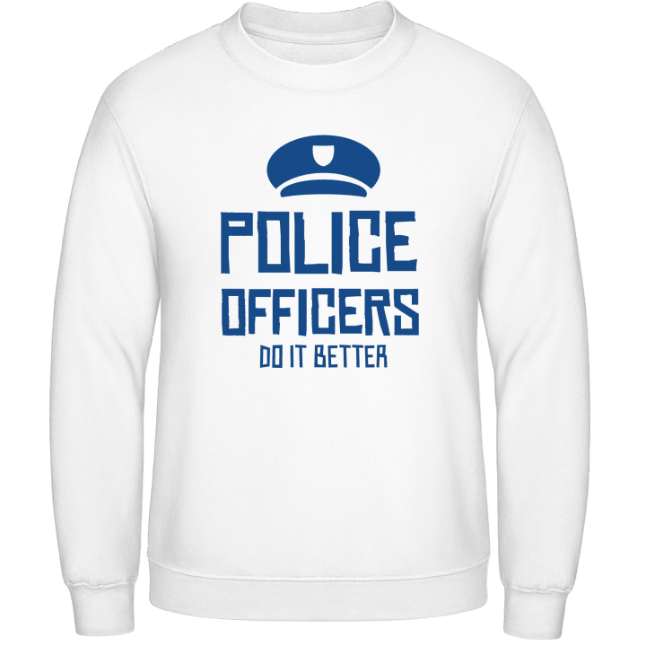 Police Officers Do It Better Sweatshirt contain pic