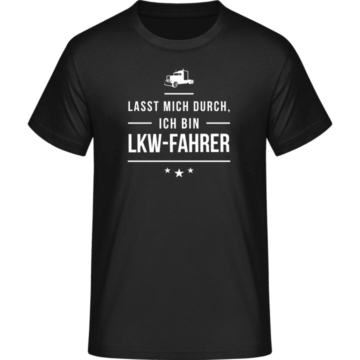 Lasst mich durch ich bin LKW Fahrer T-Shirt 0 image