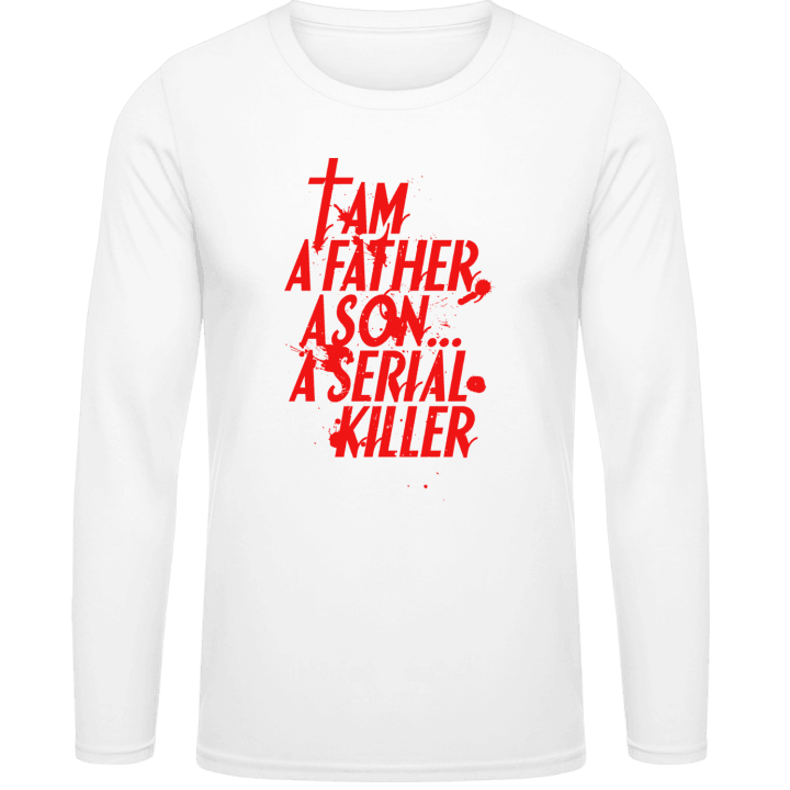 I Am A Father A Son A Serial Ki Long Sleeve Shirt 0 image