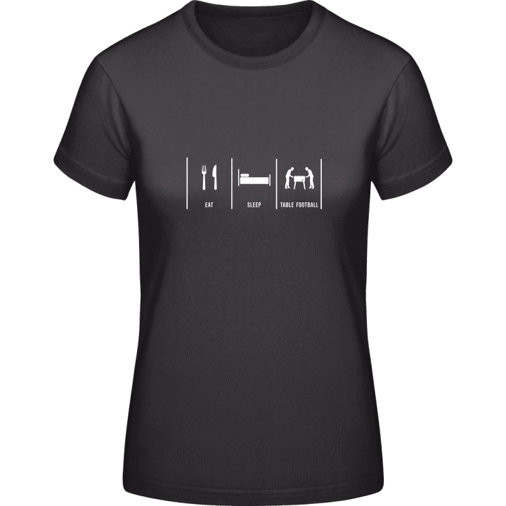 Eat Sleep Table Football Vrouwen T-shirt contain pic