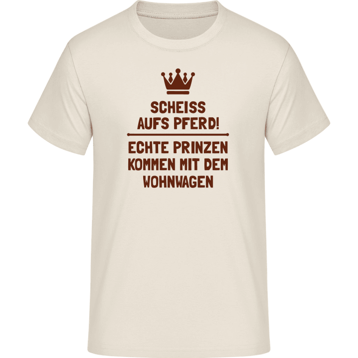Echte Prinzen kommen mit dem Wohnwagen Camiseta 0 image