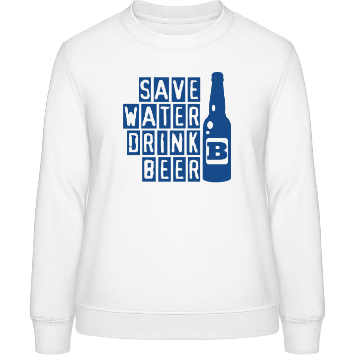 Save Water Drink Beer Vrouwen Sweatshirt contain pic