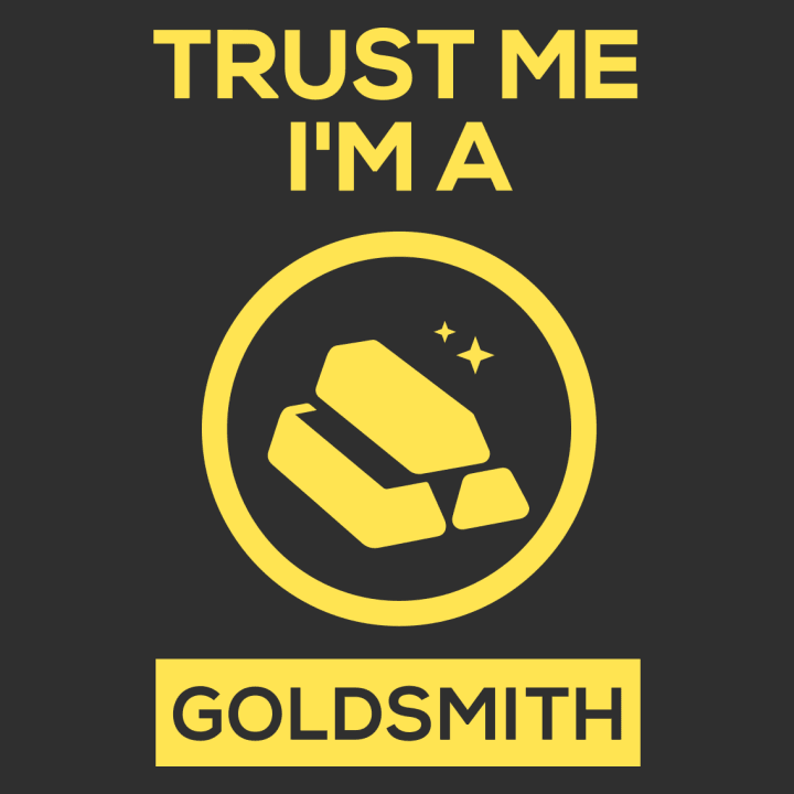 Trust Me I'm A Goldsmith T-shirt à manches longues 0 image