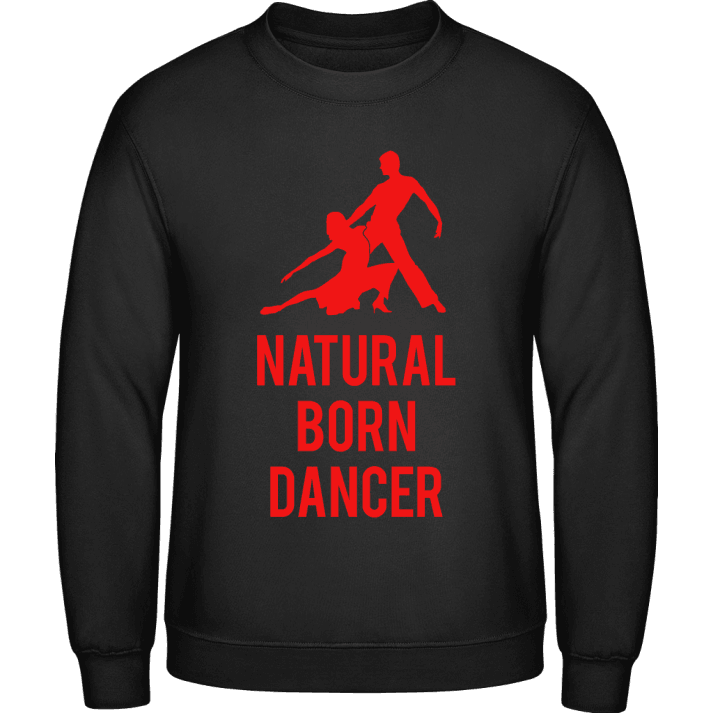 Natural Born Dancer Sweatshirt contain pic