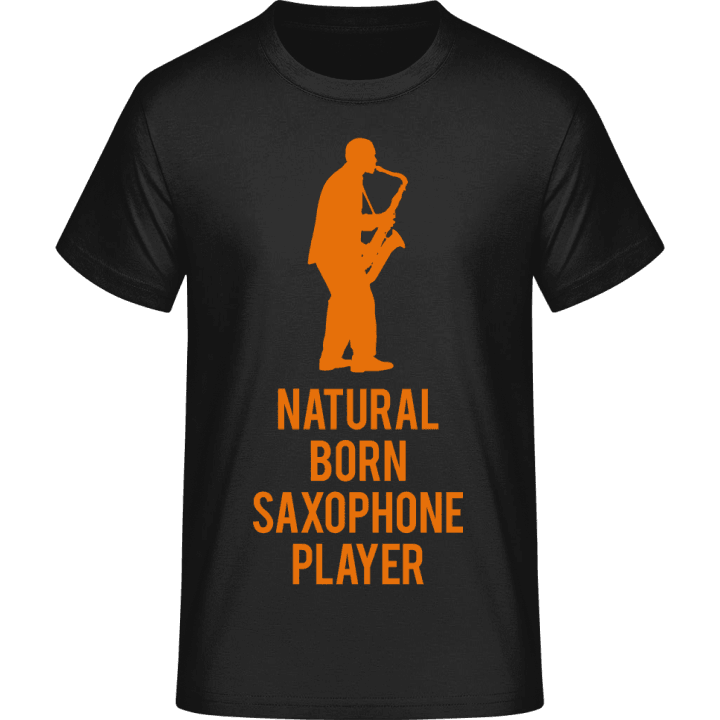 Natural Born Saxophone Player T-Shirt 0 image