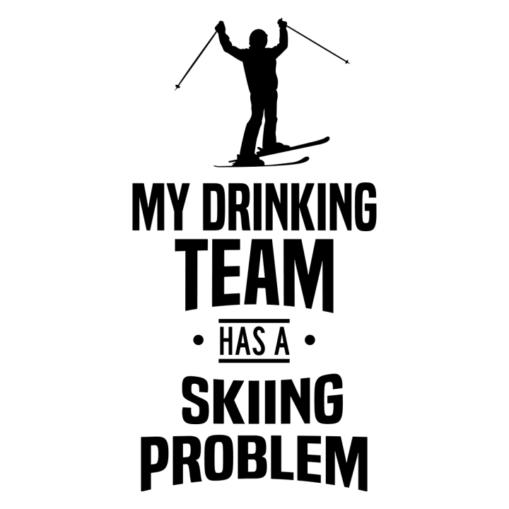 My Drinking Team Has A Skiing Problem Langarmshirt 0 image