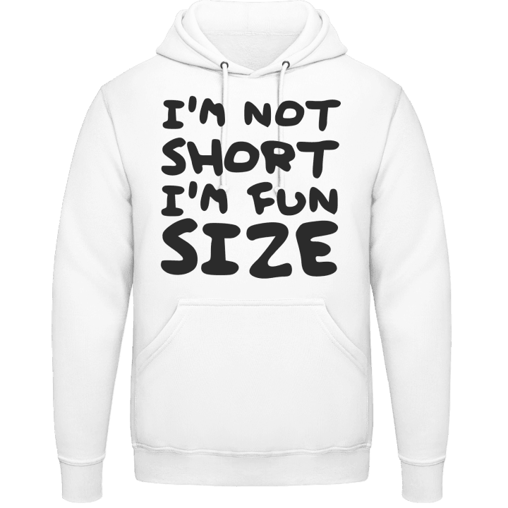 I´m Not Short I´m Fun Size Hoodie contain pic