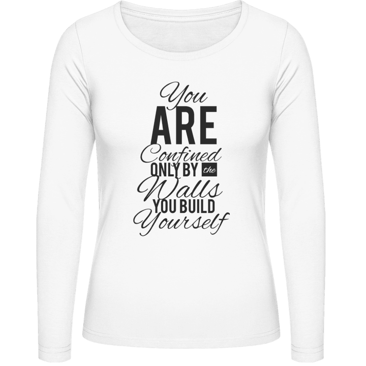 You Are Confined By Walls You Build T-shirt à manches longues pour femmes 0 image
