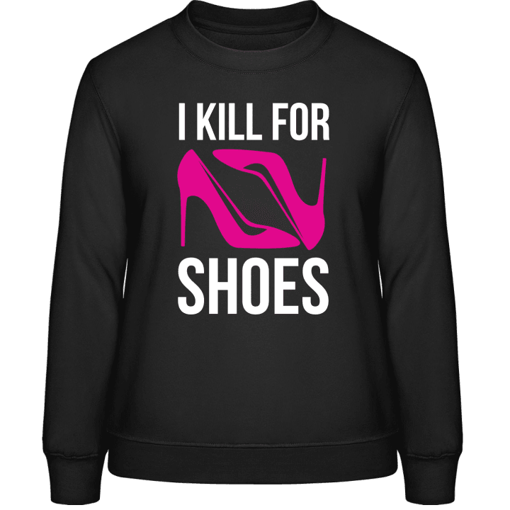 I Kill For Shoes Frauen Sweatshirt 0 image