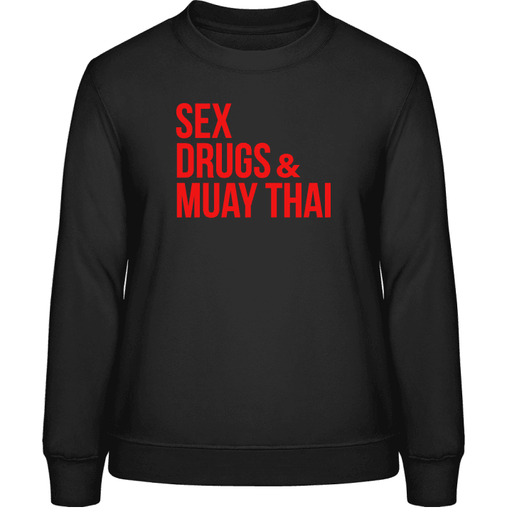 Sex Drugs And Muay Thai Vrouwen Sweatshirt contain pic