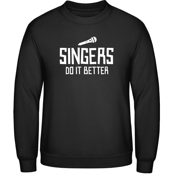 Singers Do It Better Sweatshirt contain pic
