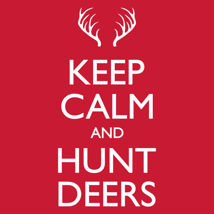 Keep Calm And Hunt Deers T-Shirt 0 image
