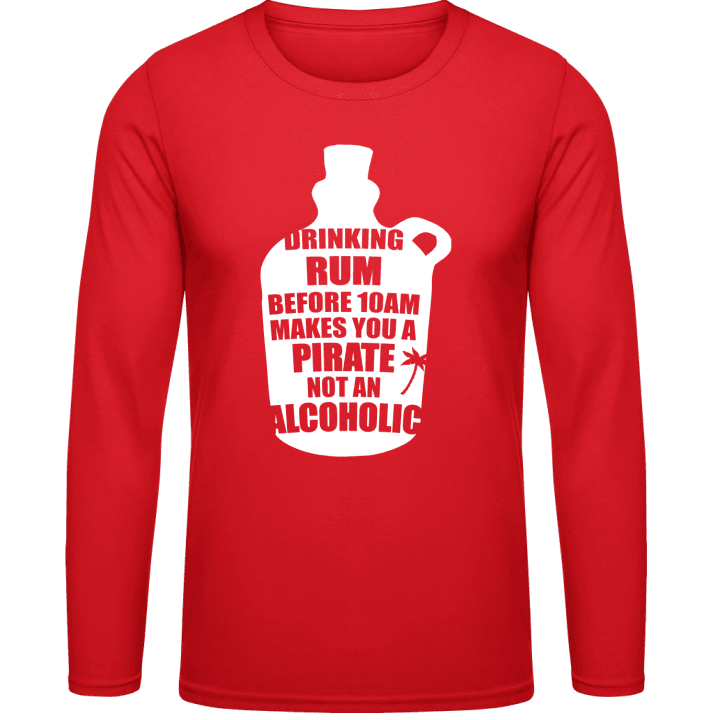 Drinking Rum Before 10AM makes You A Pirate Not An Alcoholic Camicia a maniche lunghe 0 image