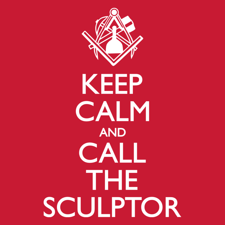 Keep Calm And Call The Sculptor Felpa 0 image