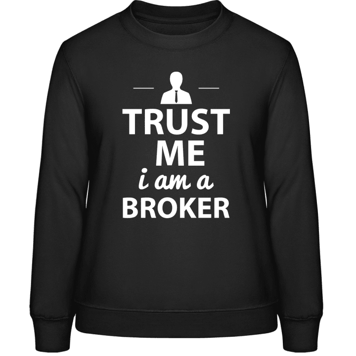 Trust Me I´m A Broker Frauen Sweatshirt contain pic