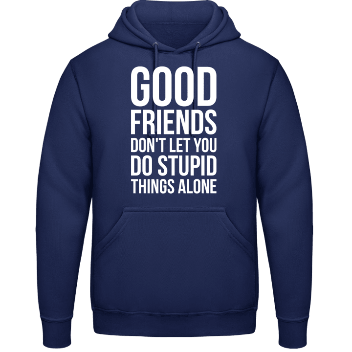 Good Friends Stupid Things Hoodie 0 image