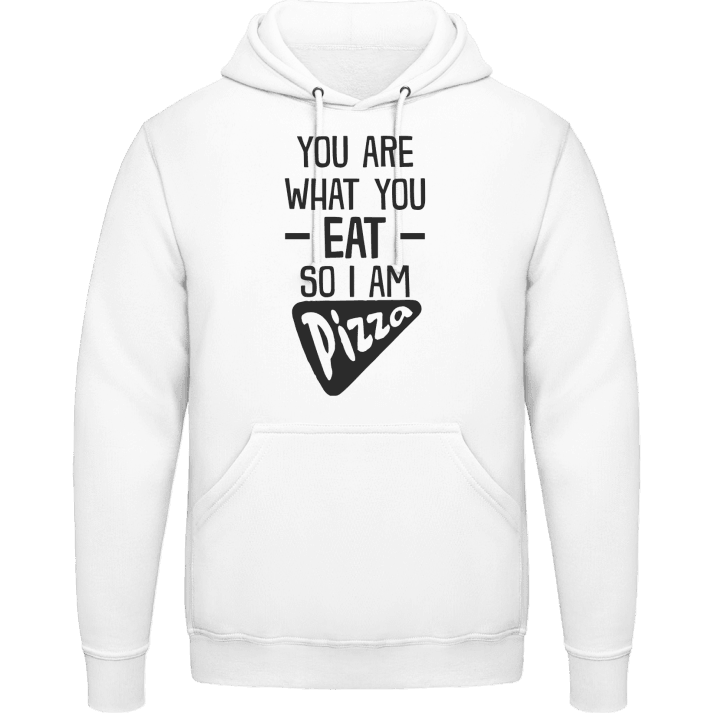 You Are What You Eat So I Am Pizza Sweat à capuche contain pic
