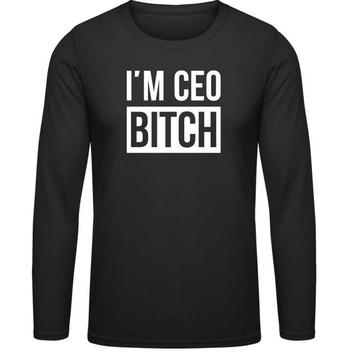 I'm CEO Bitch T-shirt à manches longues contain pic