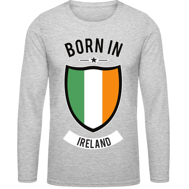 Born in Ireland Long Sleeve Shirt contain pic