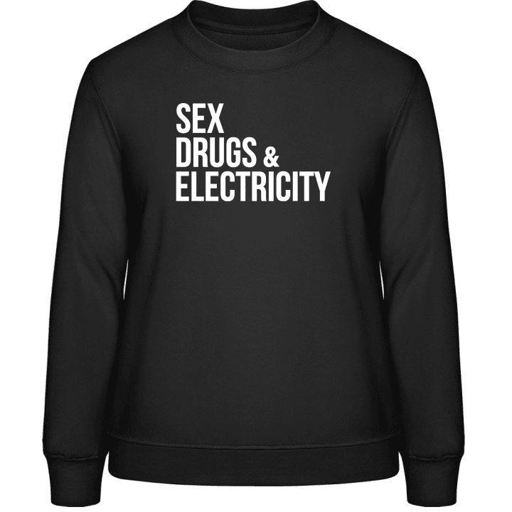 Sex Drugs And Electricity Sudadera de mujer contain pic