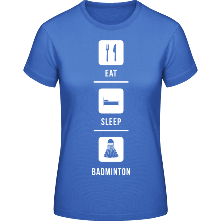 Eat Sleep Badminton T-skjorte for kvinner contain pic