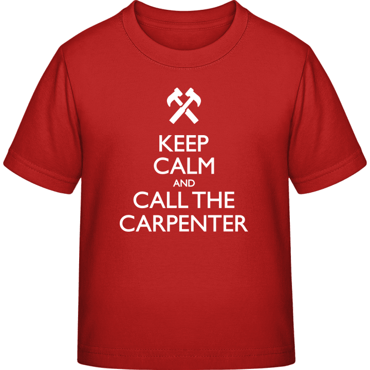 Keep Calm And Call The Carpenter Camiseta infantil contain pic