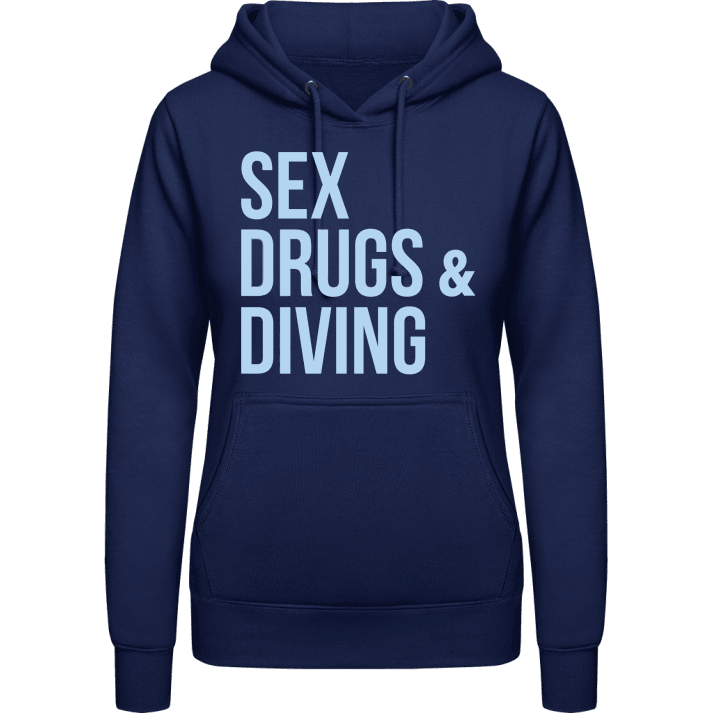 Sex Drugs and Diving Women Hoodie contain pic