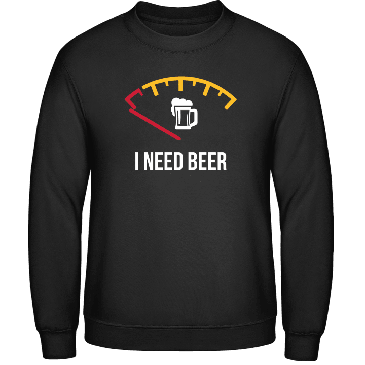 I Need Beer Sweatshirt contain pic