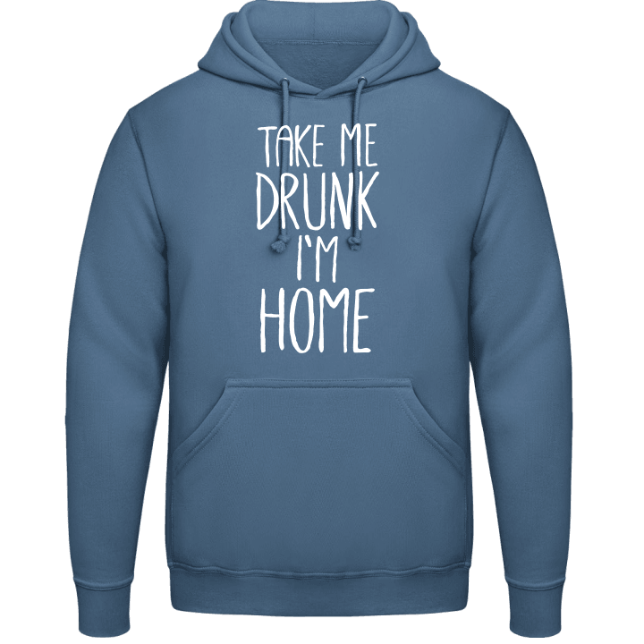 Take me Drunk I´m Home Huvtröja contain pic