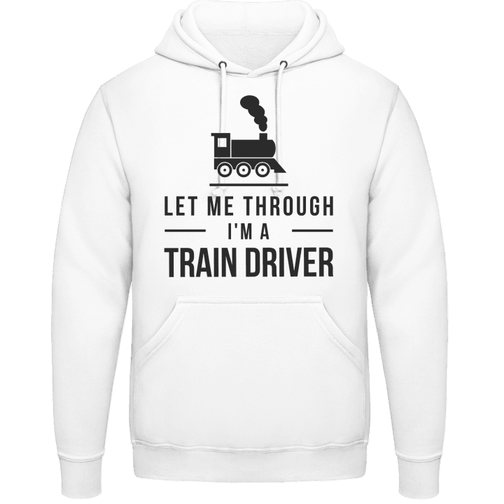 Let Me Through I´m A Train Driver Felpa con cappuccio contain pic