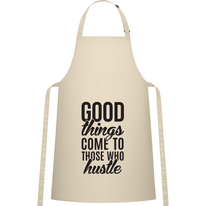 Good Things Come To Those Who Hustle Kitchen Apron contain pic