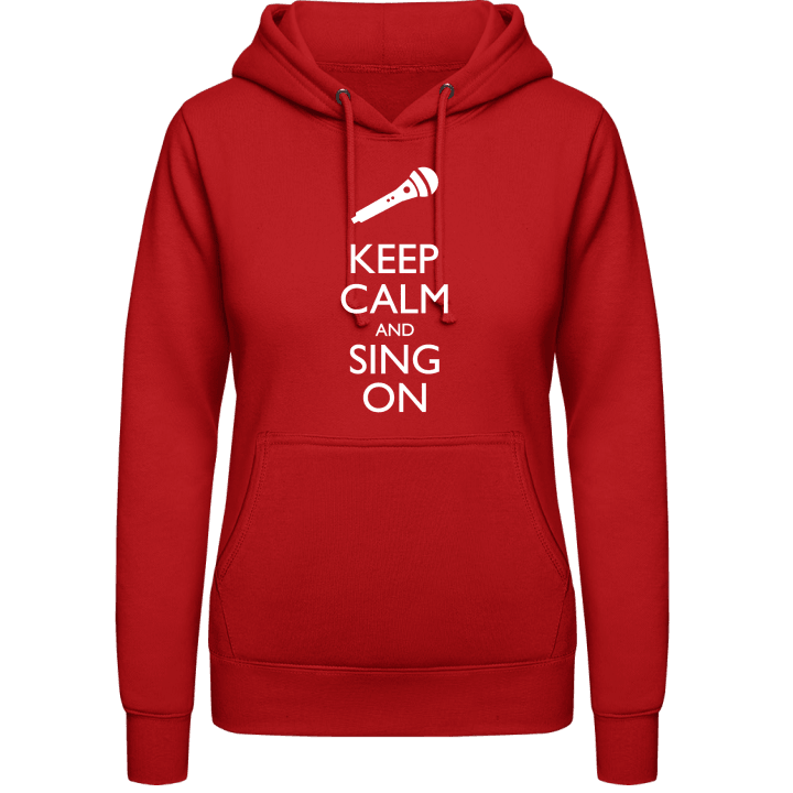 Keep Calm And Sing On Hoodie för kvinnor contain pic