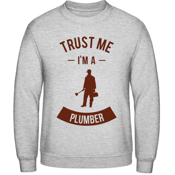 Trust Me I'm A Plumber Sweatshirt 0 image