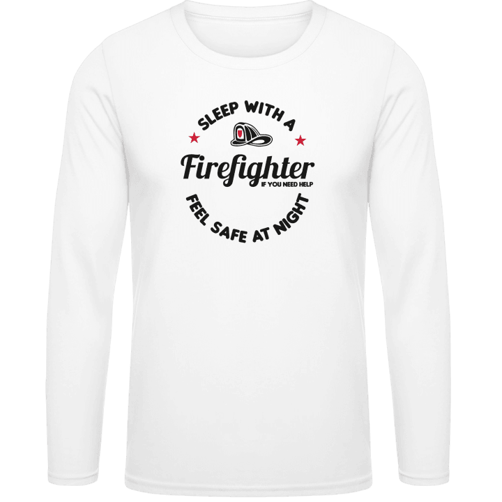 Sleep With a Firefighter Feel Safe Langarmshirt contain pic