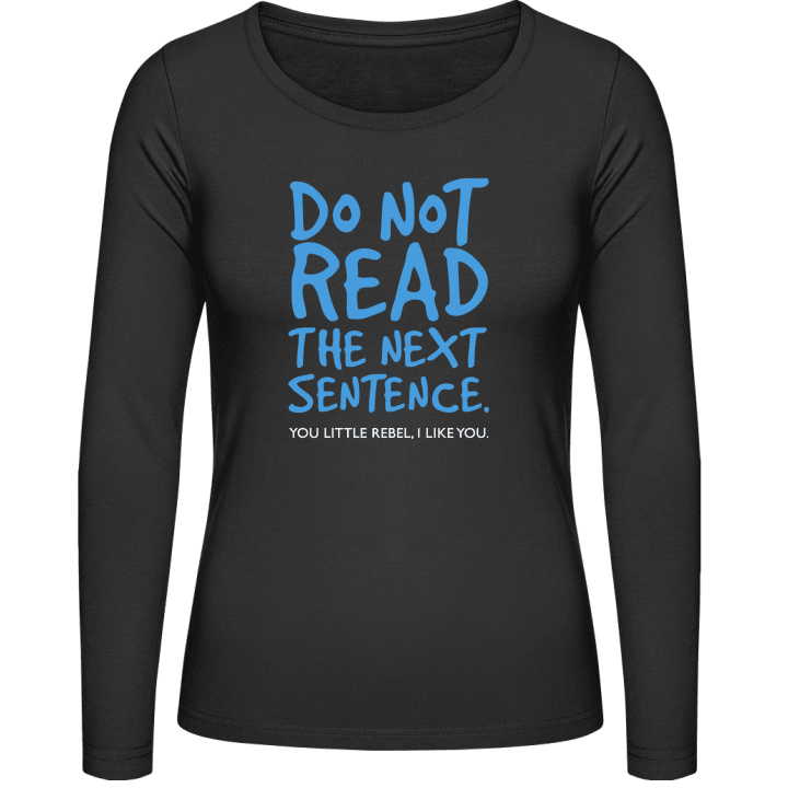 Do Not Read The Sentence You Little Rebel Frauen Langarmshirt 0 image