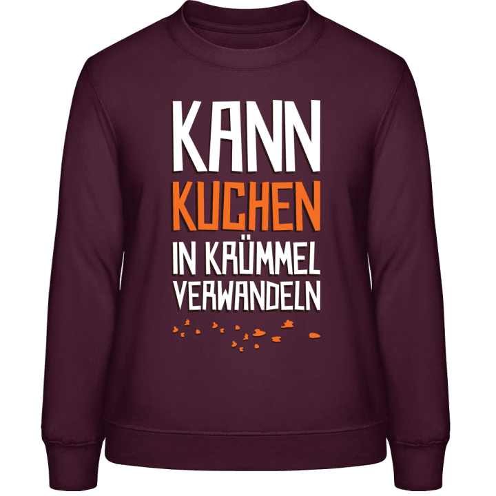 Kann Kuchen in Krümel verwandeln Vrouwen Sweatshirt contain pic