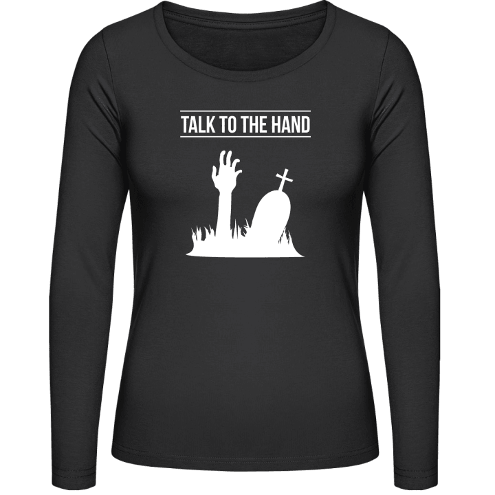 Talk To The Hand Grave T-shirt à manches longues pour femmes 0 image