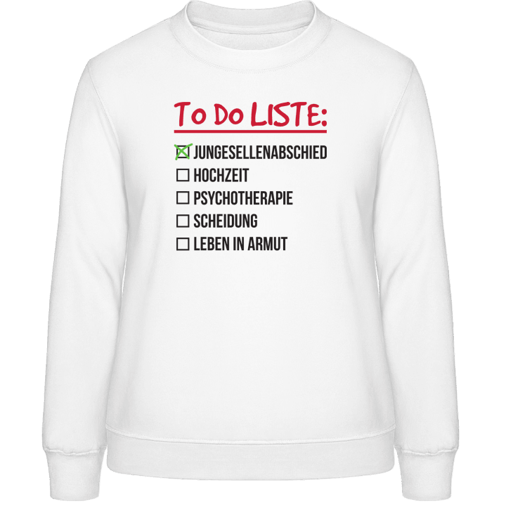 To Do Liste zur Hochzeit Vrouwen Sweatshirt contain pic