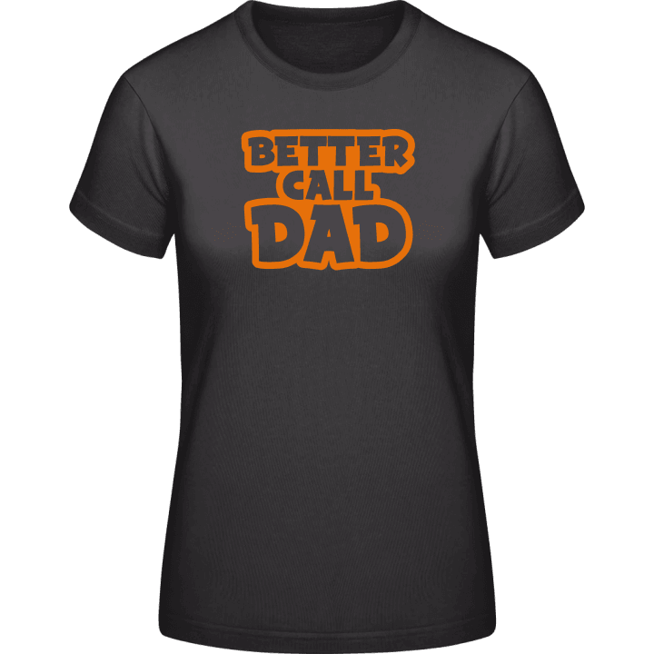 Better Call Dad Vrouwen T-shirt 0 image