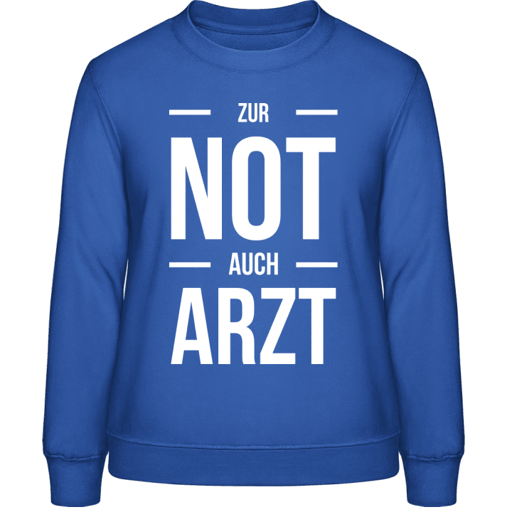 Zur Not auch Arzt Sweatshirt för kvinnor contain pic