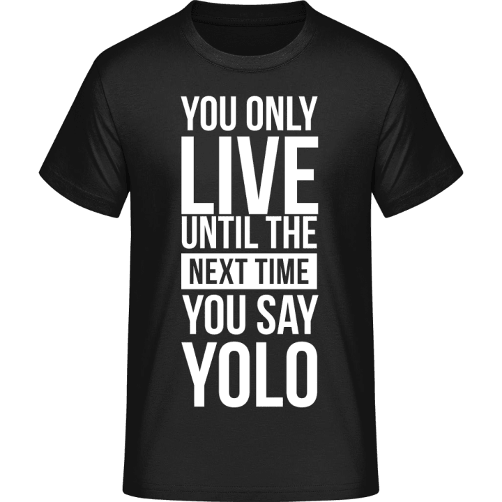 Live Until The Next YOLO Camiseta 0 image