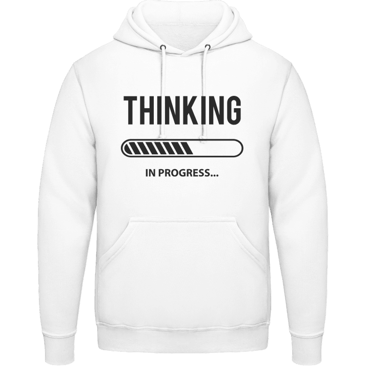 Thinking In Progress Hoodie contain pic