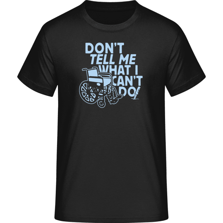 Dont Tell Me What I Cant Do Camiseta 0 image