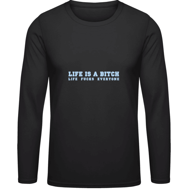 Life Is A Bitch T-shirt à manches longues contain pic