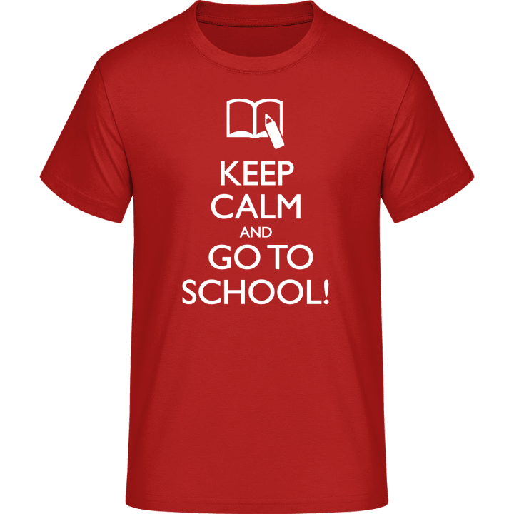 Keep Calm And Go To School Maglietta 0 image