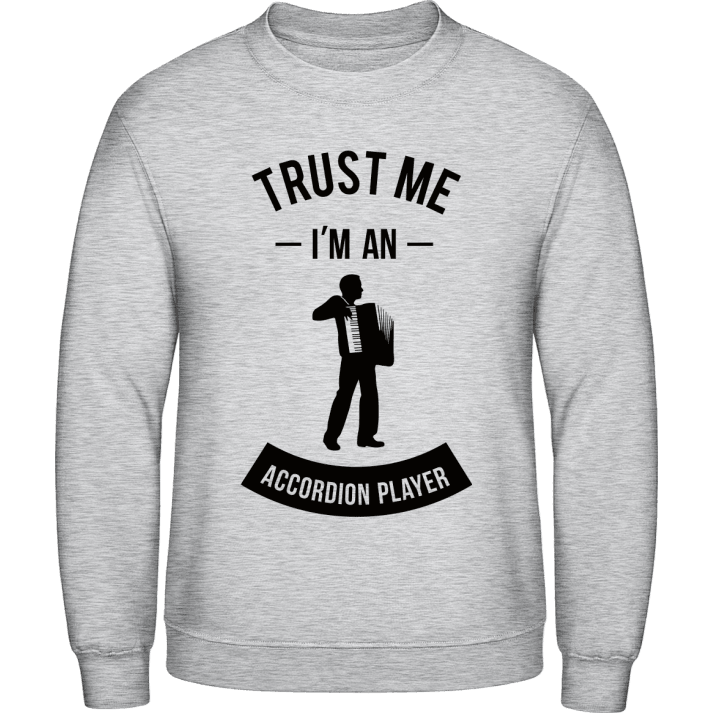 Trust Me I'm An Accordion Player Sweatshirt 0 image
