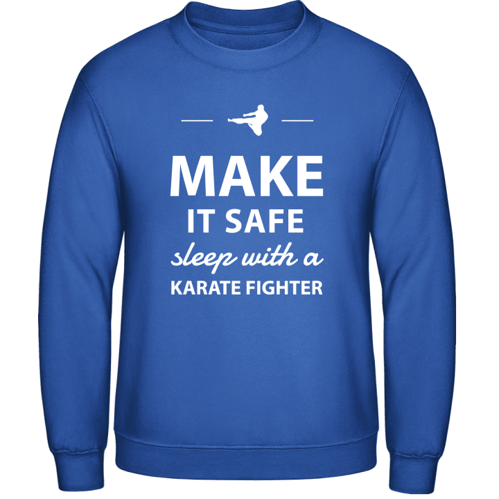 Sleep With a Karate Fighter Sweatshirt contain pic