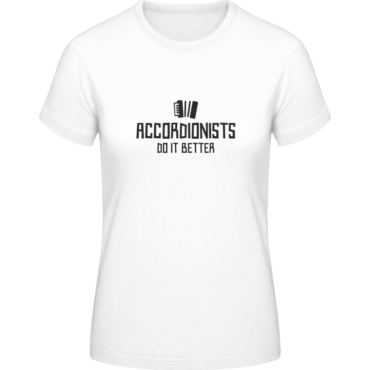 Accordionists Do It Better Frauen T-Shirt contain pic