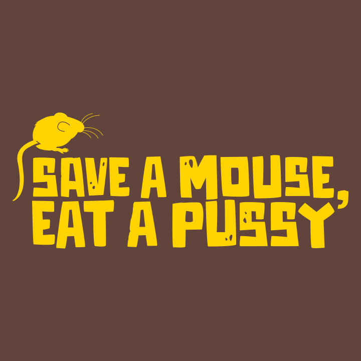 Save A Mouse Eat A Pussy Felpa 0 image