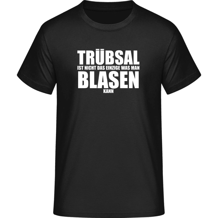 Trübsal Blasen T-Shirt 0 image